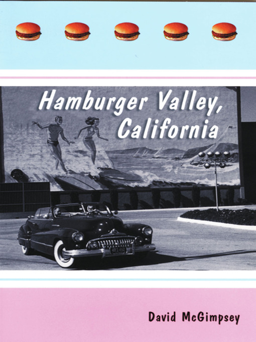 Détails du titre pour Hamburger Valley, California par David McGimpsey - Disponible